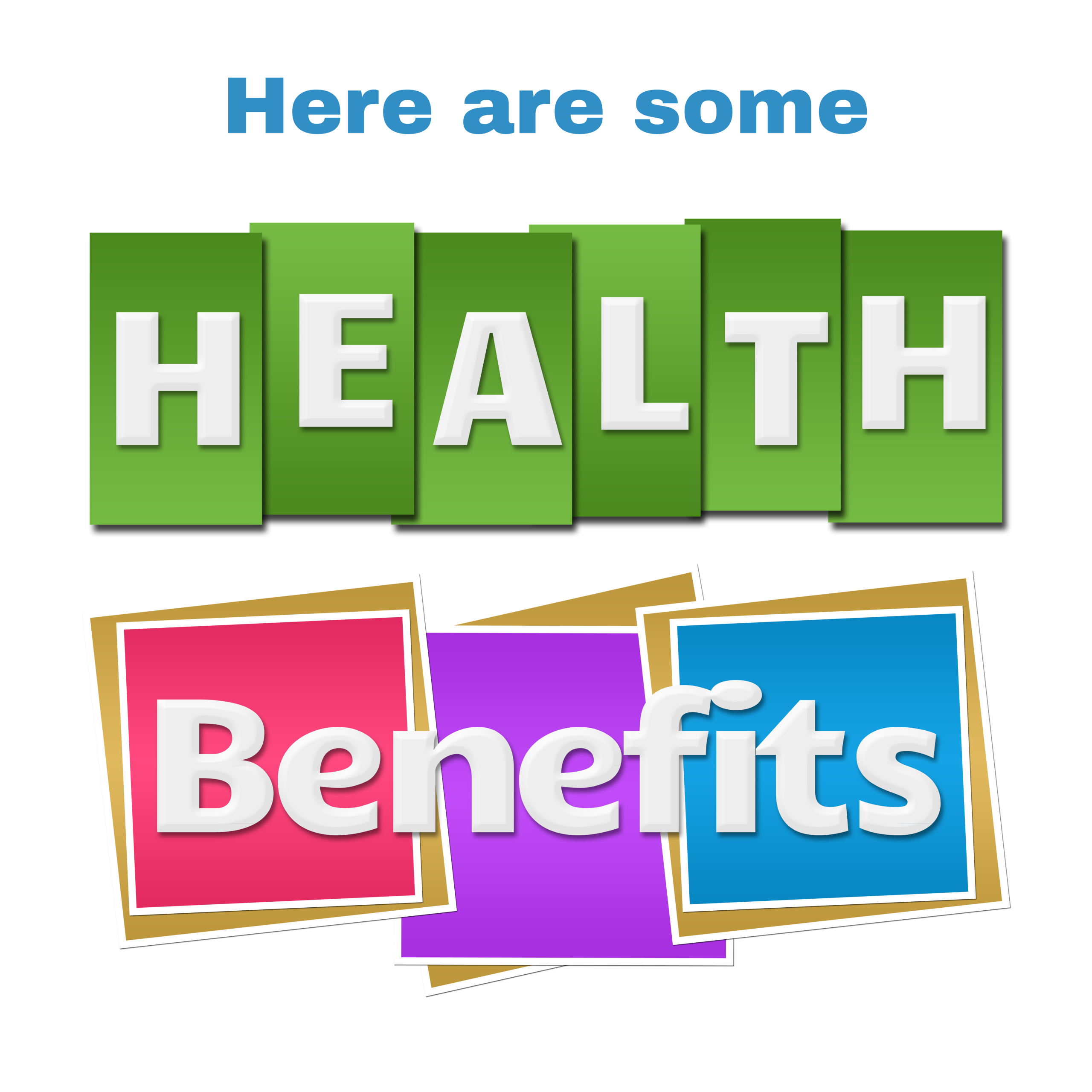 Here are some health benefits. Here are some health benefits.